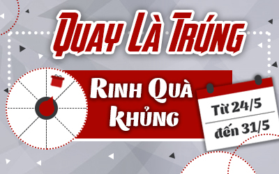 Quay Là Trúng - Rinh Quà Khủng