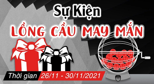 Ưu đãi tháng 11- Sự kiện lồng cầu may mắn