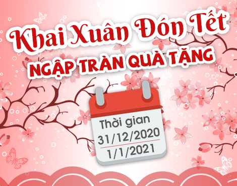 Khai xuân đón tết- Ngập tràn quà tặng