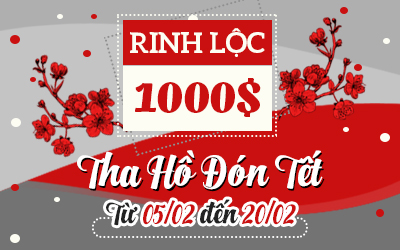 Rinh lộc 1000 USD - Tha hồ đón tết