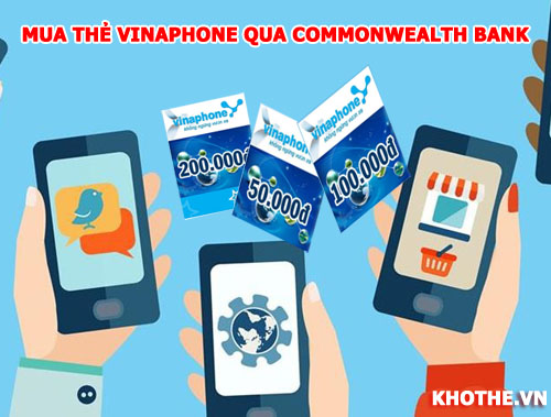 Dùng Commonwealth Bank Mua Thẻ Vinaphone Nhanh Ở Úc